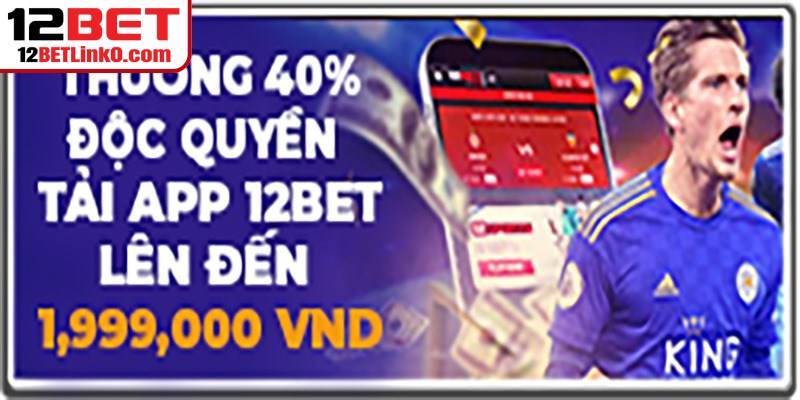 Đăng Ký 12BET - Hướng Dẫn Mở Tài Khoản Nhanh Chóng 8 Các chương trình khuyến mãi 12BET khác