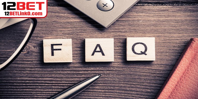 Đăng Ký 12BET - Hướng Dẫn Mở Tài Khoản Nhanh Chóng 9 Giải đáp thắc mắc về khuyến mãi 12BET