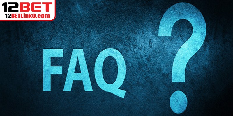 Đăng Ký 12BET - Hướng Dẫn Mở Tài Khoản Nhanh Chóng 9 Một số câu hỏi liên quan đến nạp tiền 12BET
