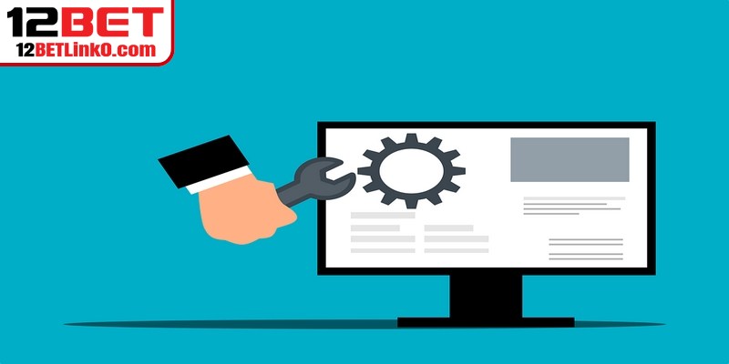 12BET Có Uy Tín Không - Những Thông Tin Xác Thực Chuẩn 7 12BET bảo trì đều đặn, với mục tiêu cốt lõi để cải thiện dịch vụ