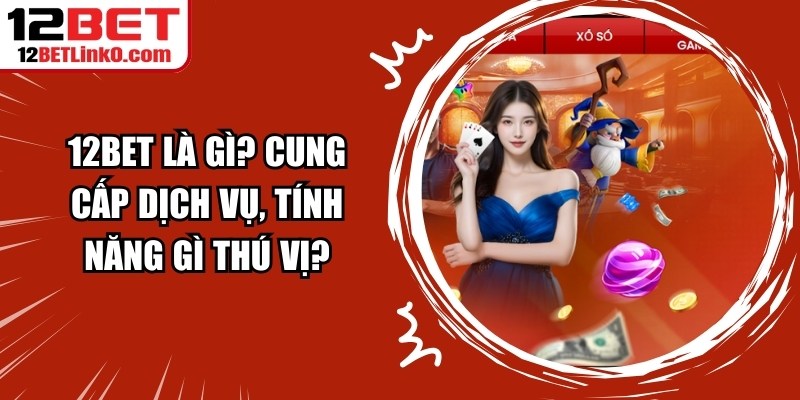 12BET Là Gì