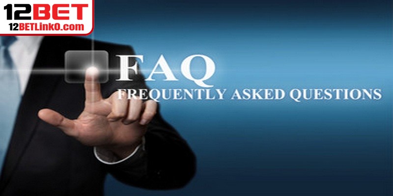 Chính sách bảo mật 12BET Và Quyền Lợi, Trách Nhiệm 4 Câu hỏi thường gặp về chính sách bảo mật 12BET